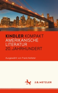 Titelbild: Kindler Kompakt: Amerikanische Literatur, 20. Jahrhundert 9783476040589