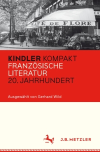 Cover image: Kindler Kompakt: Französische Literatur, 20. Jahrhundert 9783476040633