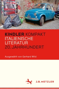 Cover image: Kindler Kompakt: Italienische Literatur, 20. Jahrhundert 9783476040640