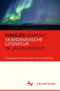 صورة الغلاف: Kindler Kompakt: Skandinavische Literatur, 19. Jahrhundert 9783476040657