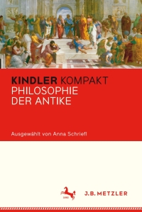 Cover image: Kindler Kompakt: Philosophie der Antike 9783476040688