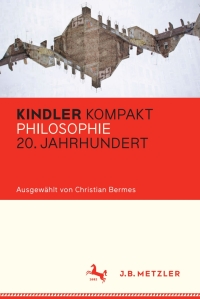 Cover image: Kindler Kompakt: Philosophie 20. Jahrhundert 9783476040695