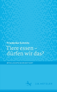 Cover image: Tiere essen – dürfen wir das? 9783476056559