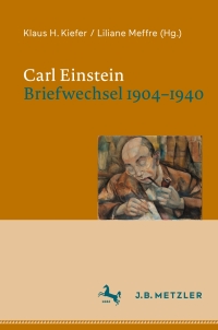 Cover image: Carl Einstein. Briefwechsel 1904–1940 1st edition 9783476056825