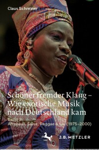 Cover image: Schöner fremder Klang – Wie exotische Musik nach Deutschland kam 9783476056986