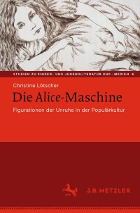 Cover image: Die Alice-Maschine 9783476057068