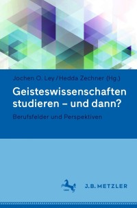 表紙画像: Geisteswissenschaften studieren - und dann? 9783476057457