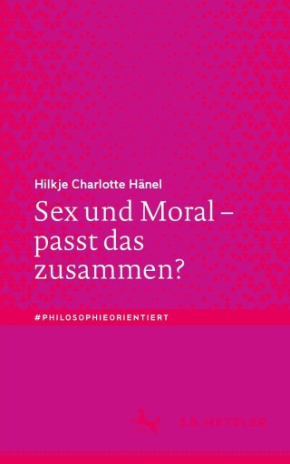 表紙画像: Sex und Moral – passt das zusammen? 9783476057754