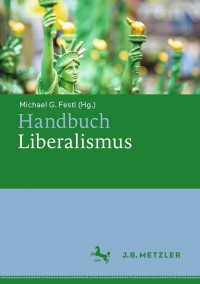 Cover image: Handbuch Liberalismus 9783476057976