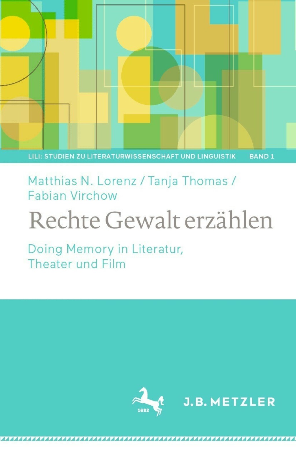 Rechte Gewalt erzählen Doing Memory in Literatur, Theater und Film