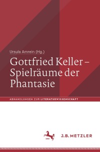 Imagen de portada: Gottfried Keller – Spielräume der Phantasie 9783476059826