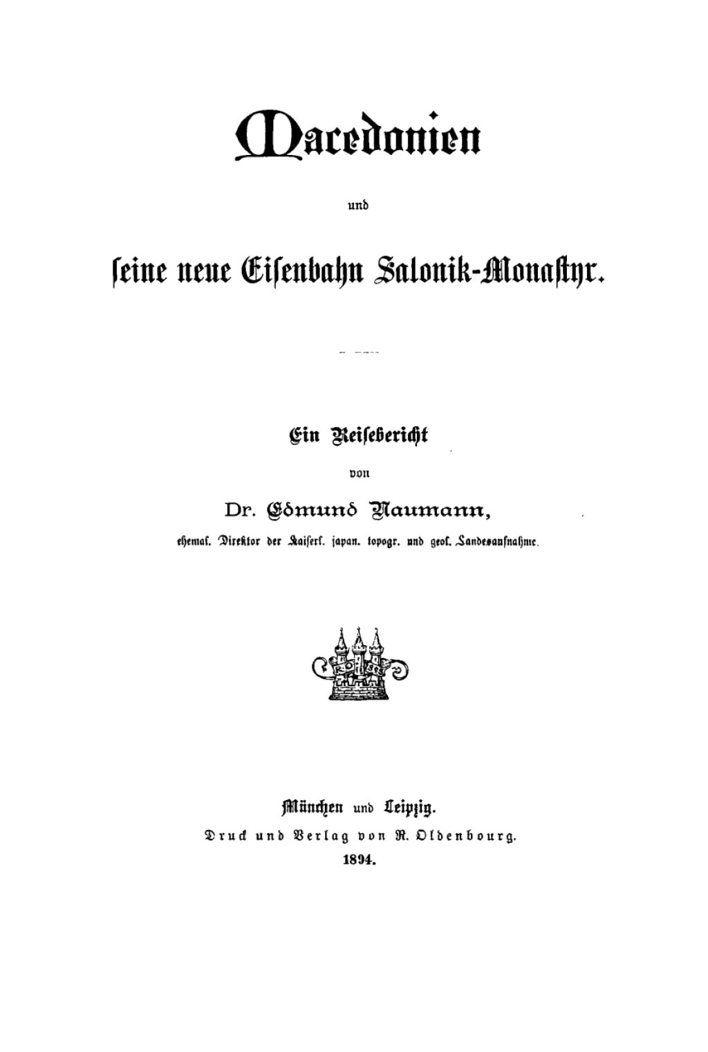 Macedonien und seine neue Eisenbahn Salonik-Monastyr Ein Reisebericht 1st Edition