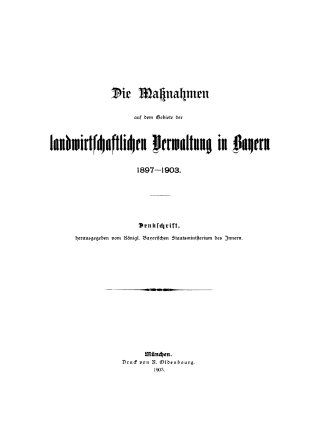Cover image: Die Maßnahmen auf dem Gebiete der landwirthschaftlichen Verwaltung in Bayern 1890–1897 1st edition 9783486729061