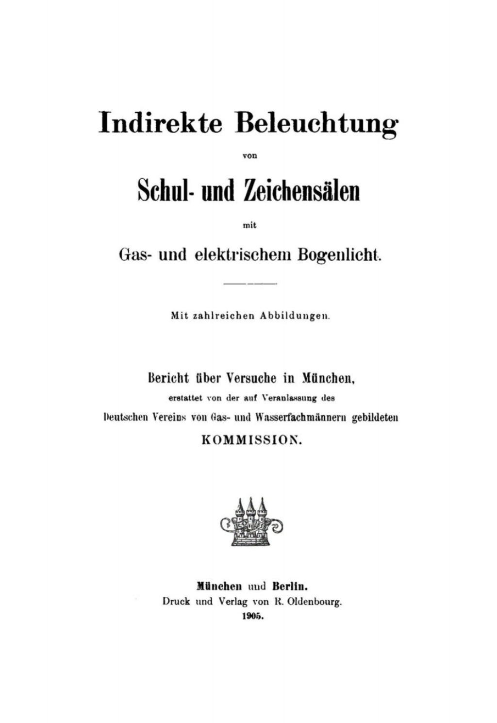 Indirekte Beleuchtung von Schul- und Zeichensälen mit Gas- und elektrischem Bogenlicht 1st Edition