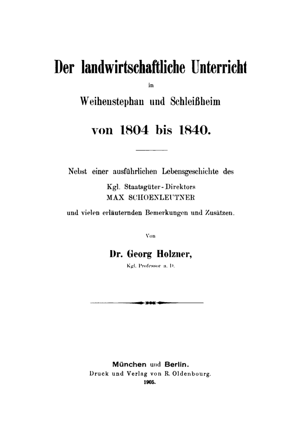 Der landwirtschaftliche Unterricht in Weihenstephan und Schleißheim von 1804 bis 1840 1st Edition