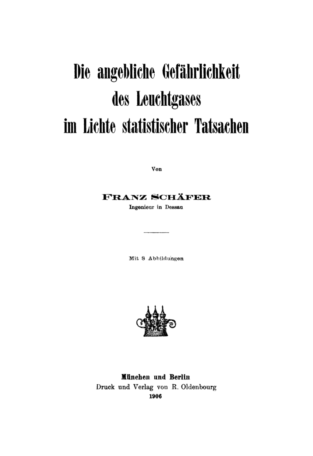 Die angebliche Gefährlichkeit des Leuchtgases im Lichte statistischer Tatsachen 1st Edition