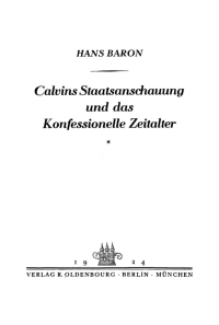 صورة الغلاف: Calvins Staatsanschauung und das konfessionelle Zeitalter 1st edition 9783486750140