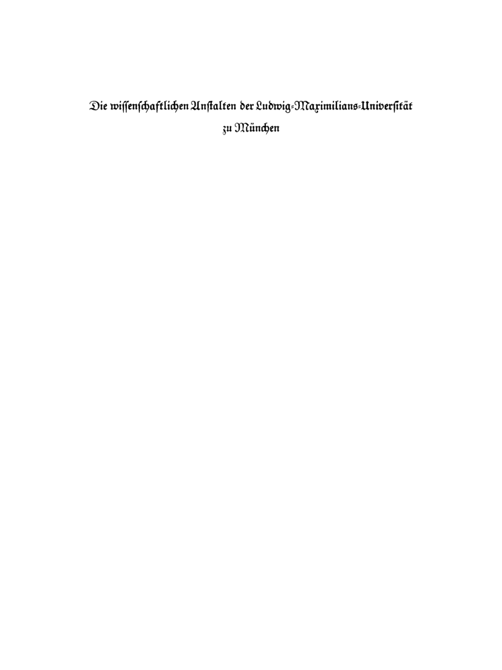 Die wissenschaftlichen Anstalten der Ludwig-Maximilians-Universität zu München Chronik zur Jahrhundertfeier 1st Edition