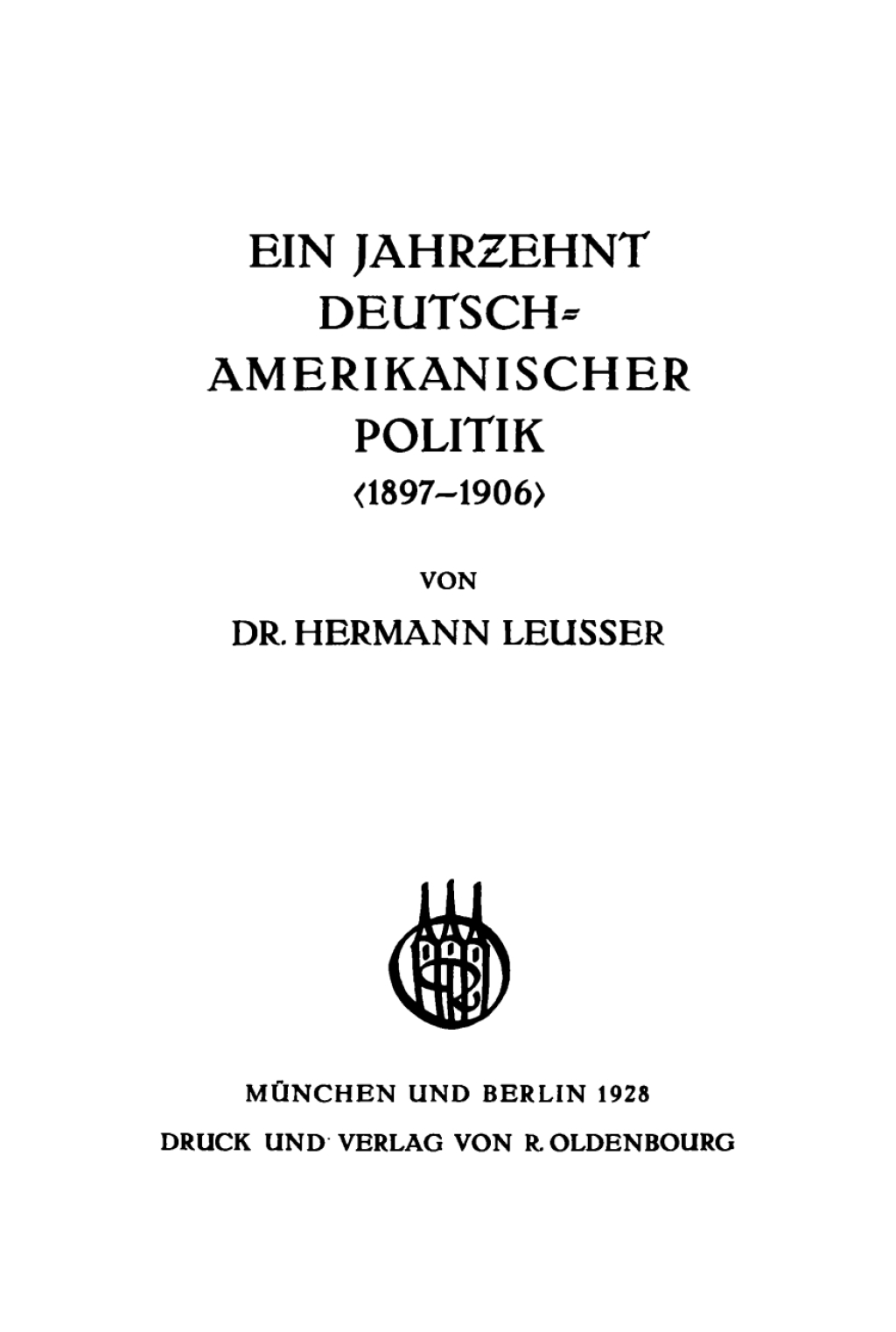 Ein Jahrzehnt deutsch-amerikanischer Politik (1897–1906) 1st Edition