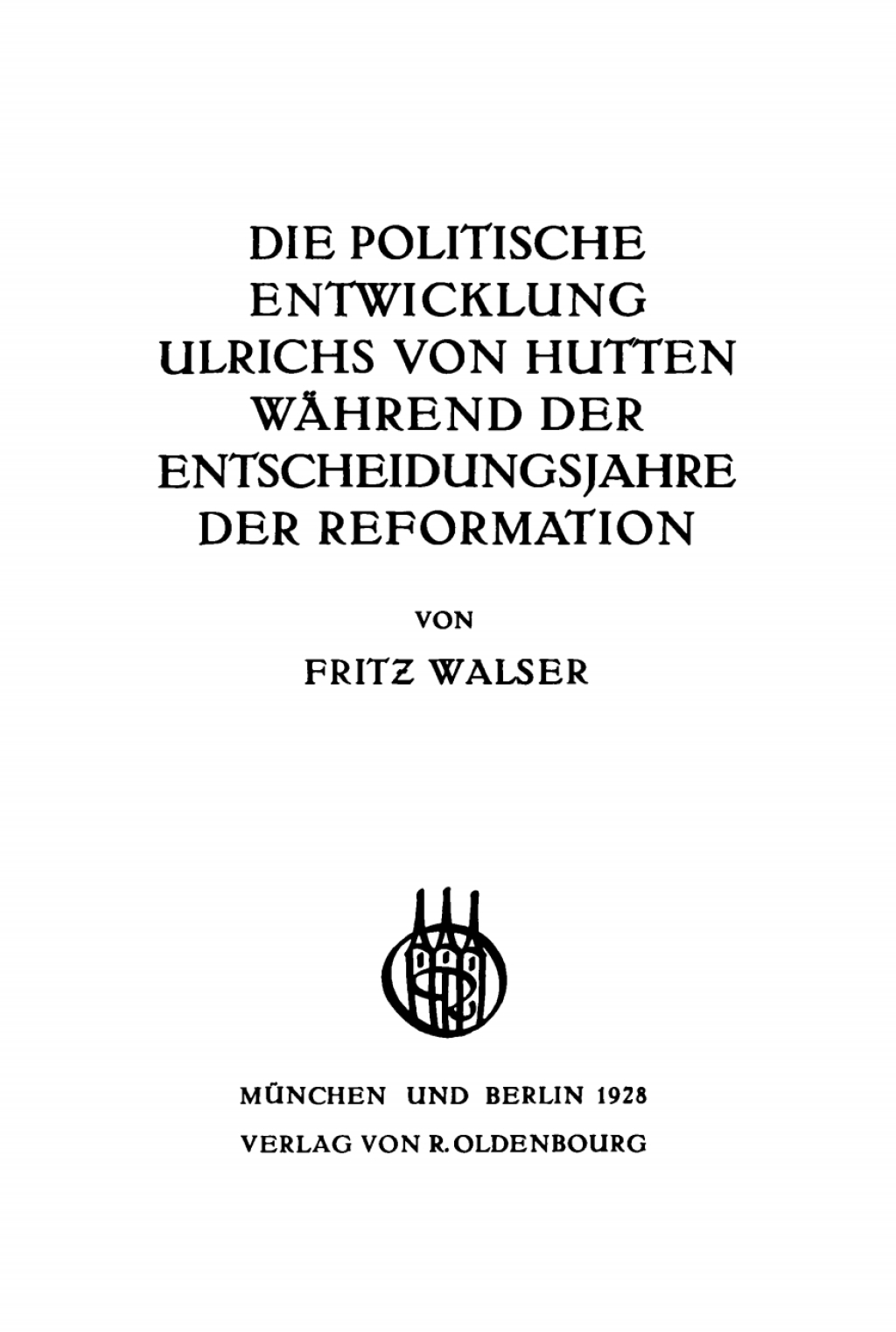 Die politische Entwicklung Ulrichs von Hutten während der Entscheidungsjahre der Reformation 1st Edition