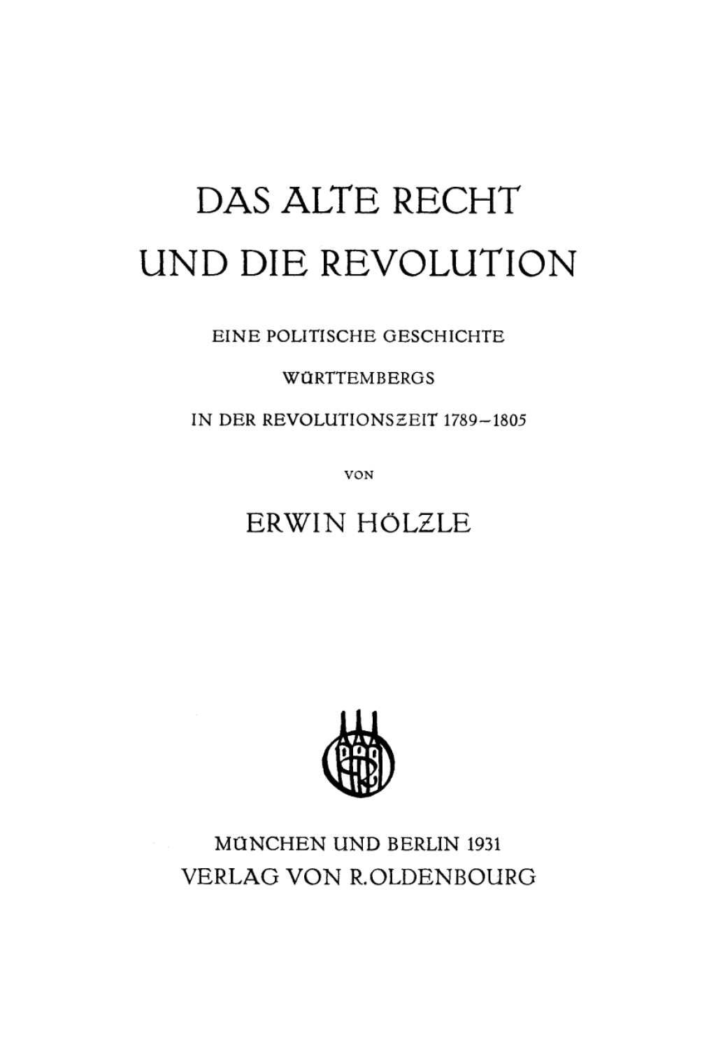 Das alte Recht und die Revolution Eine politische Geschichte Württembergs in der Revolutionszeit 1789–1805 1st Edition