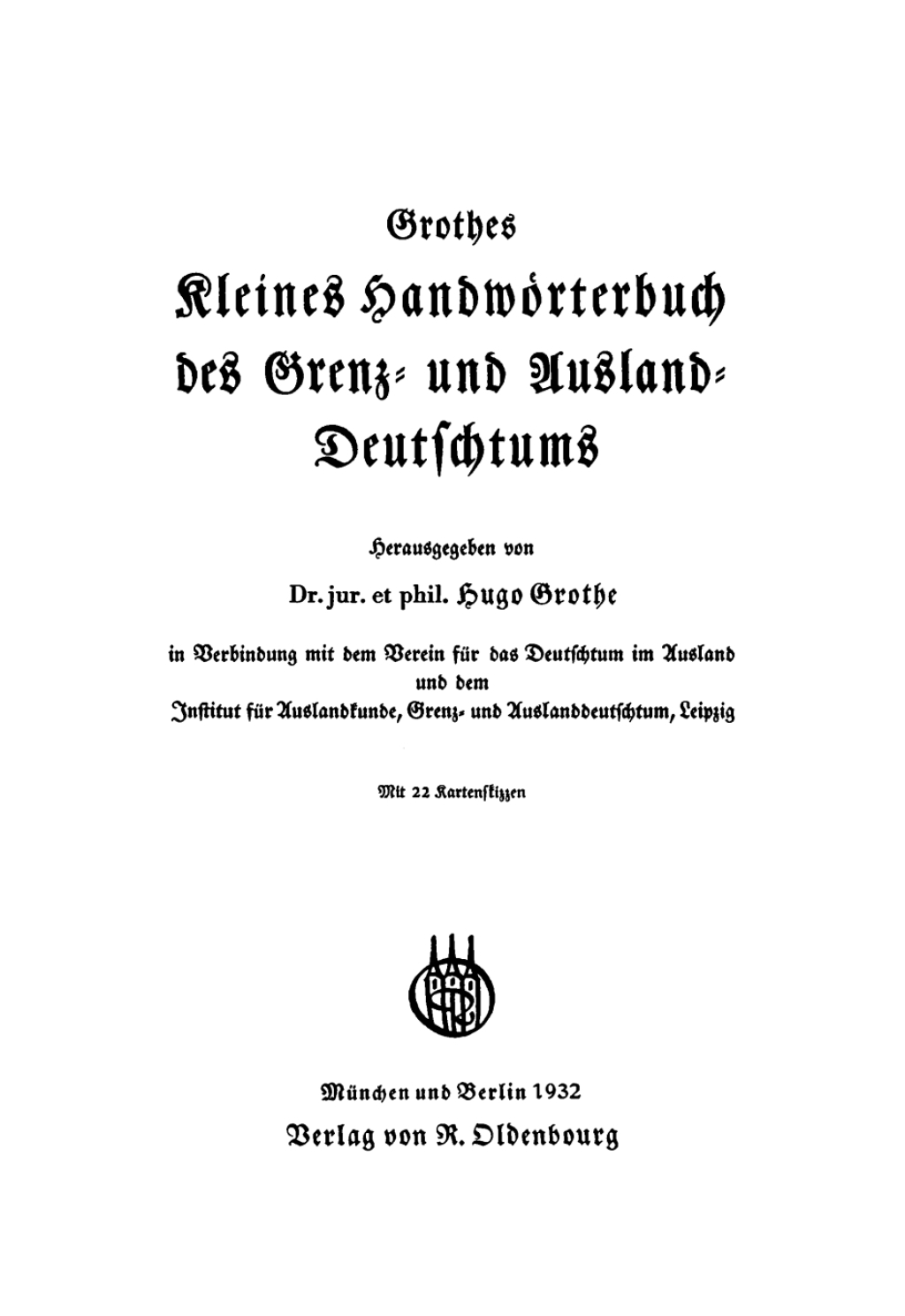 Grothes kleines Handwörterbuch des Grenz- und Ausland-Deutschtums 1st Edition