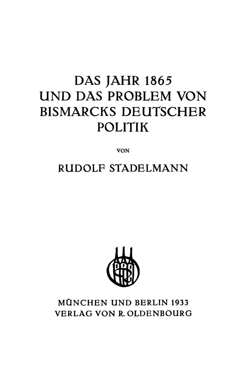 Das Jahr 1865 und das Problem von Bismarcks deutscher Politik 1st Edition
