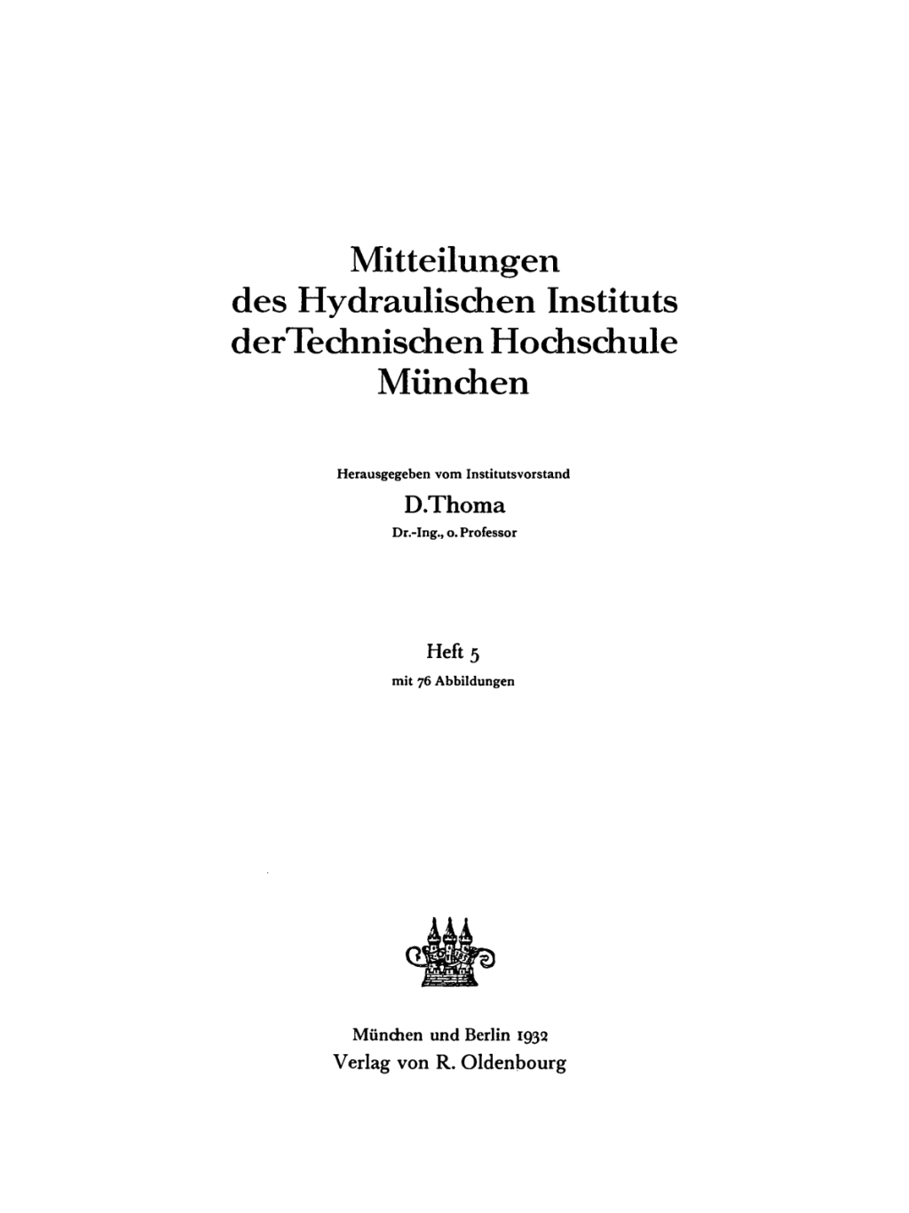 Mitteilungen des Hydraulischen Instituts der Technischen Hochschule München. Heft 5 1st Edition