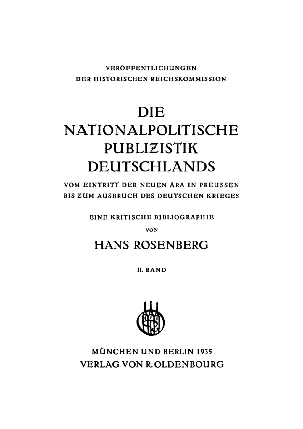Hans Rosenberg: Die nationalpolitische Publizistik Deutschlands. Band 2 1st Edition