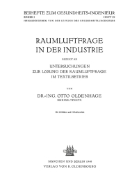 Imagen de portada: Raumluftfrage in der Industrie, gezeigt an Untersuchungen zur Lösung der Raumluftfrage im Textilbetrieb 1st edition 9783486773262