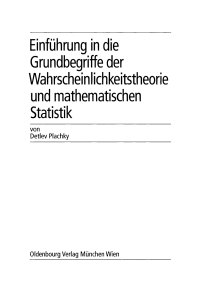 صورة الغلاف: Einführung in die Grundbegriffe der Wahrscheinlichkeitstheorie und mathematischen Statistik 1st edition 9783486254693