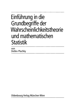 Imagen de portada: Einführung in die Grundbegriffe der Wahrscheinlichkeitstheorie und mathematischen Statistik 1st edition 9783486254693