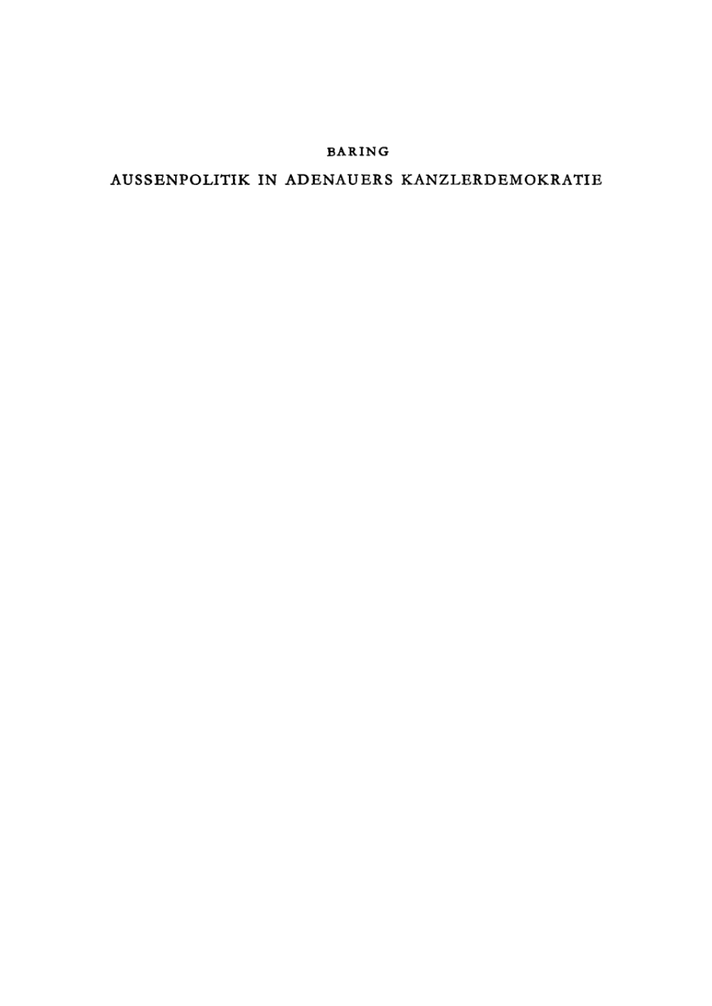 Außenpolitik in Adenauers Kanzlerdemokratie Bonns Beitrag zur Europäischen Verteidigungsgemeinschaft 1st Edition