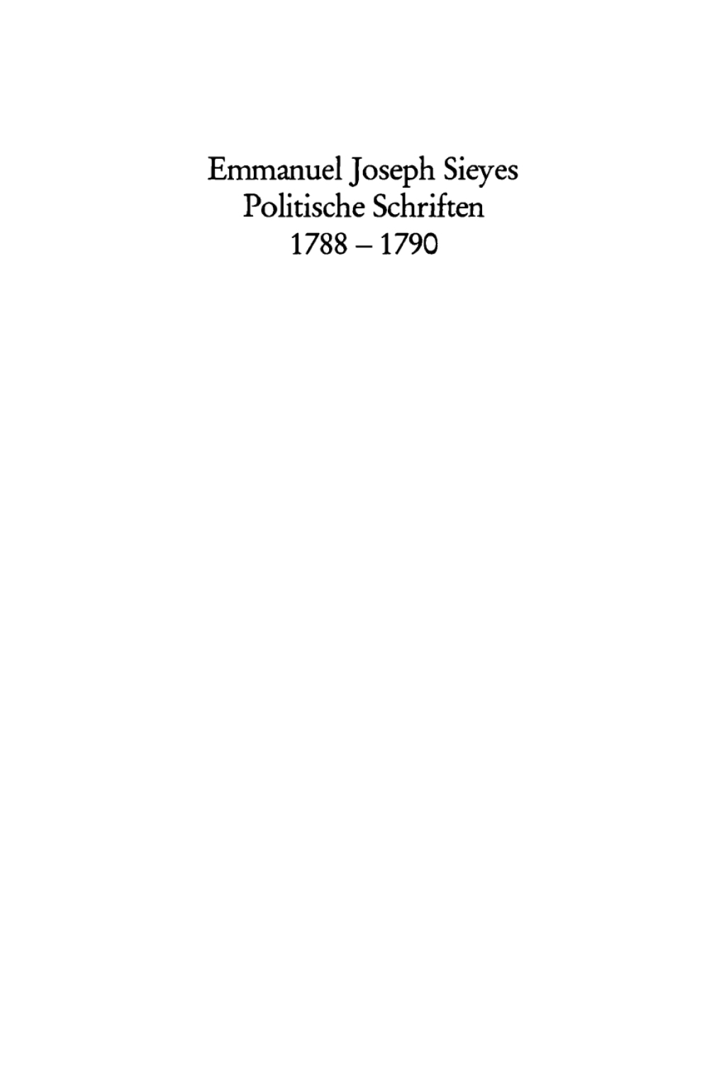 Politische Schriften 1788–1790 Mit Glossar und kritischer Sieyes-Bibliographie 1st Edition