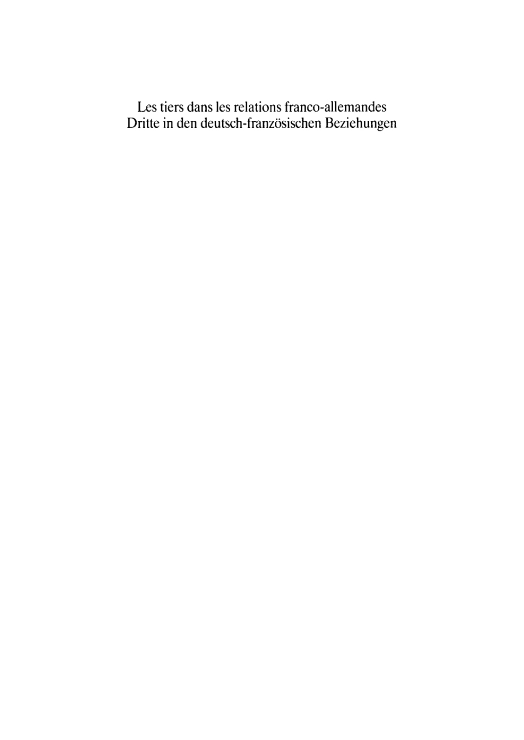 Les tiers dans les relations franco-allemandes / Dritte in den deutsch-französischen Beziehungen 1st Edition