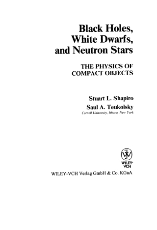 Cover image: Black Holes, White Dwarfs, and Neutron Stars: The Physics of Compact Objects 1st edition 9780471873167