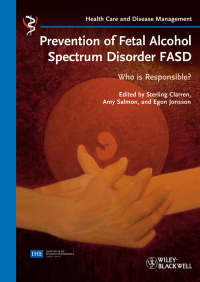 Cover image: Prevention of Fetal Alcohol Spectrum Disorder FASD: Who is responsible? 1st edition 9783527329977