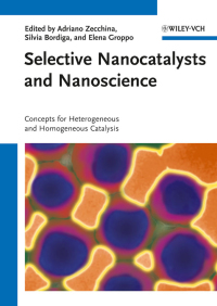 صورة الغلاف: Selective Nanocatalysts and Nanoscience: Concepts for Heterogeneous and Homogeneous Catalysis 1st edition 9783527322718