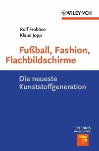 Cover image: Fu?ball, Fashion, Flachbildschirme: Die neueste Kunststoffgeneration 1st edition 9783527314119