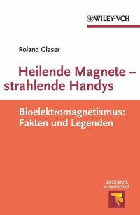 Imagen de portada: Heilende Magnete - strahlende Handys 1st edition 9783527407538