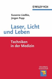 Imagen de portada: Laser, Licht und Leben: Techniken in der Medizin 1st edition 9783527406364