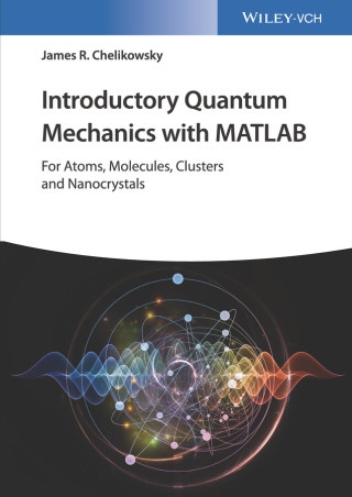 Immagine di copertina: Introductory Quantum Mechanics with MATLAB: For Atoms, Molecules, Clusters, and Nanocrystals 1st edition 9783527409266