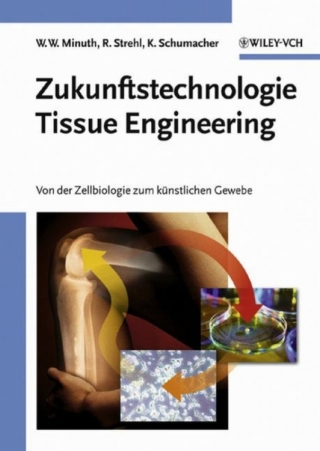 Cover image: Zukunftstechnologie Tissue Engineering: Von der Zellbiologie zum k?nstlichen Gewebe 1st edition 9783527307937