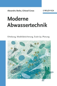 Imagen de portada: Moderne Abwassertechnik: Erhebung, Modellabsicherung, Scale-Up, Planung 1st edition 9783527312702