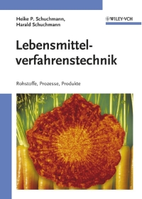 صورة الغلاف: Lebensmittelverfahrenstechnik: Rohstoffe, Prozesse, Produkte 1st edition 9783527312306