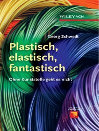 Imagen de portada: Plastisch, Elastisch, und Fantastisch 1st edition 9783527333622