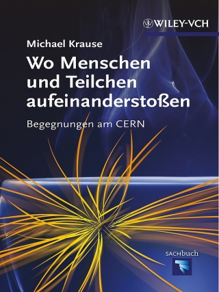 Imagen de portada: Wo Menschen und Teilchen aufeinanderstoßen 1st edition 9783527333981