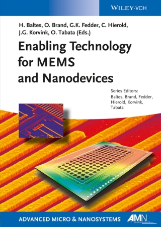 صورة الغلاف: Enabling Technology for MEMS and Nanodevices: Advanced Micro and Nanosystems 1st edition 9783527334988