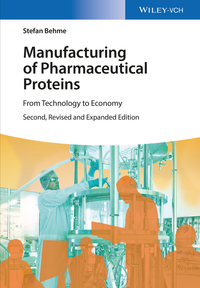 صورة الغلاف: Manufacturing of Pharmaceutical Proteins: From Technology to Economy 2nd edition 9783527337668