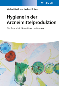 Imagen de portada: Hygiene in der Arzneimittelproduktion: Sterile und nicht-sterile Arzneiformen 1st edition 9783527338016